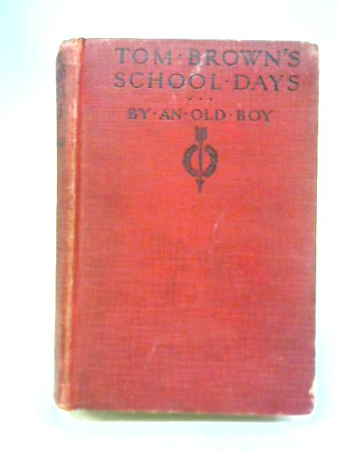 Tom Brown's School Days von An Old Boy