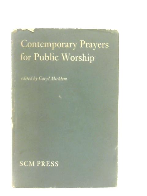 Contemporary Prayers for Public Worship By Various