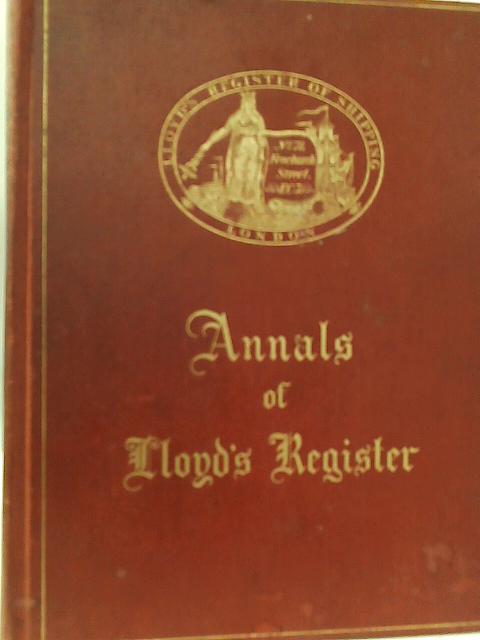 Annals of Lloyd's Register. Centenary Edition. 1934 By George Higgins