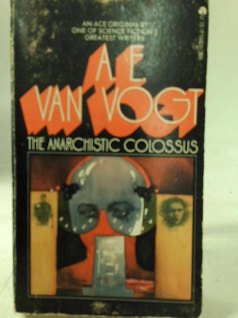 The Anarchistic Colossus By A. E. Van Vogt