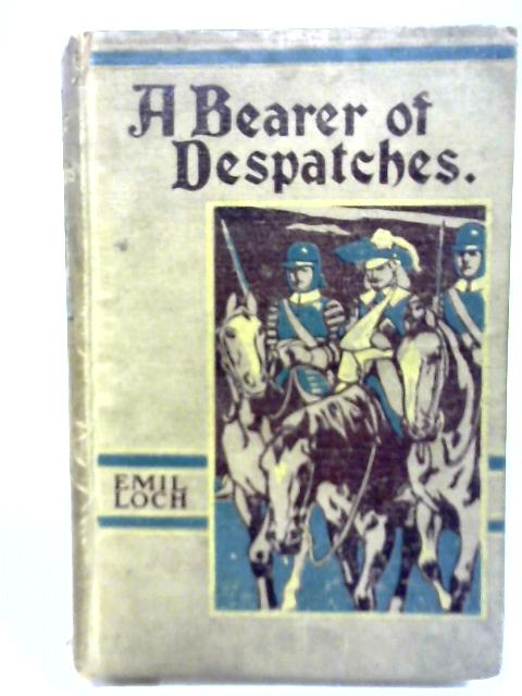 The Bearer of Despatches By Emil Loch