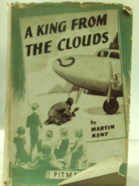 A King from the Clouds By Martin Kent