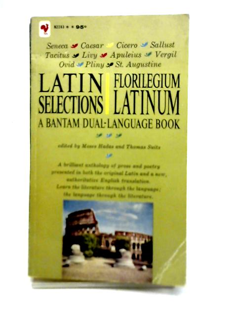 Latin Selections. Florilegium Latinum By M Hadas & T Suits