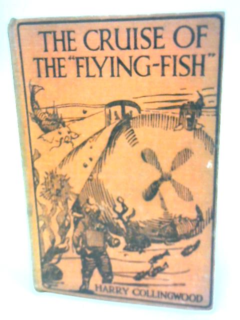 The Cruise of The Flying-Fish von Harry Collingwood