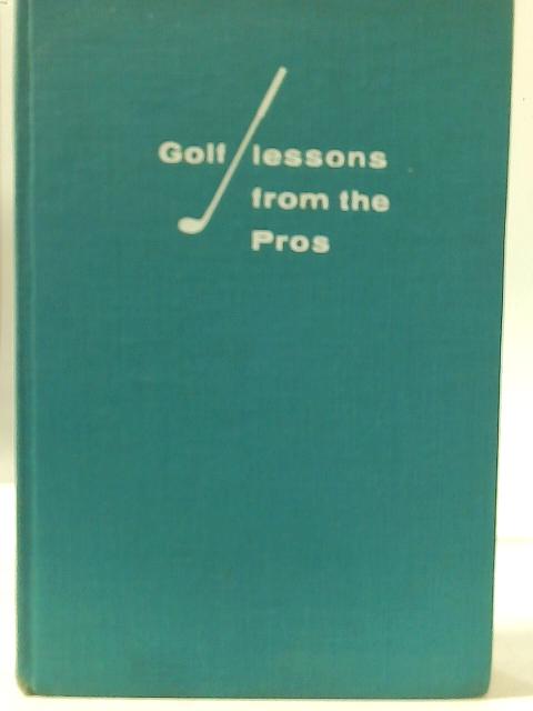 Golf Lessons from the Pros - 113 Golf Lessons From 82 Leading Professionals By Anon.
