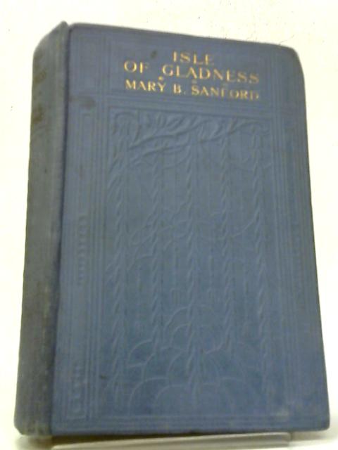 Isle of Gladness von Mary B Sanford