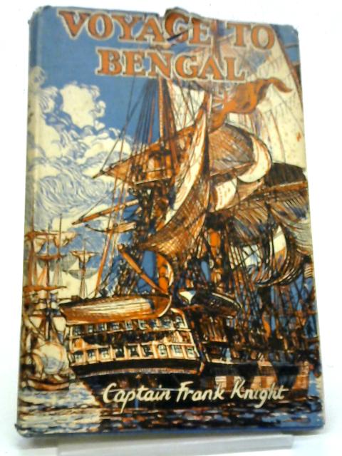 Voyage to Bengal By Frank Knight