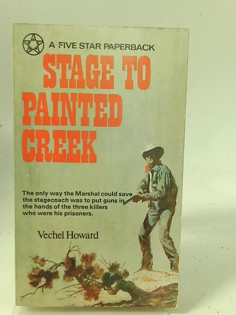 Stage to Painted Creek By Vechel Howard