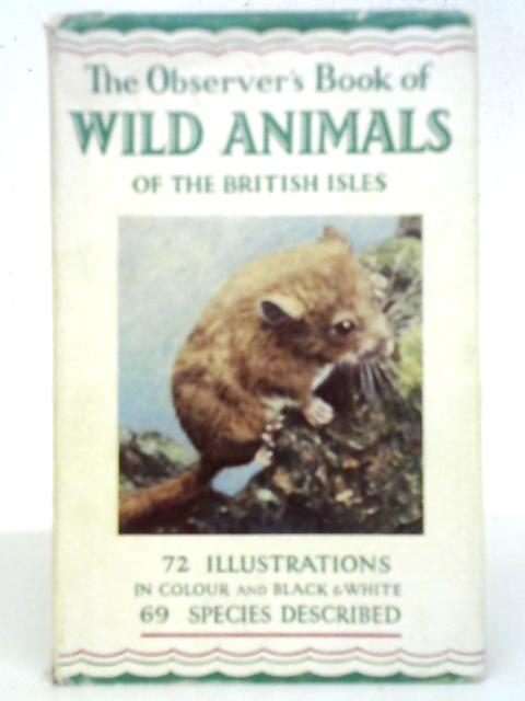 The Observer's Book of Wild Animals of the British Isles By W J Stokoe