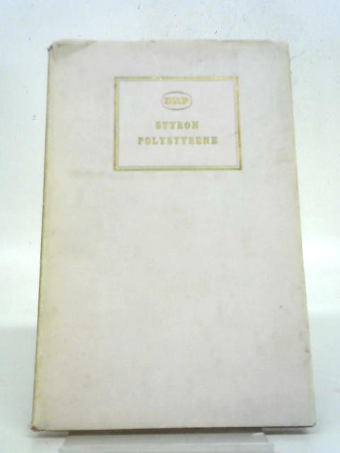 Styron Polystyrene: Technical Manual No. 21. By Various