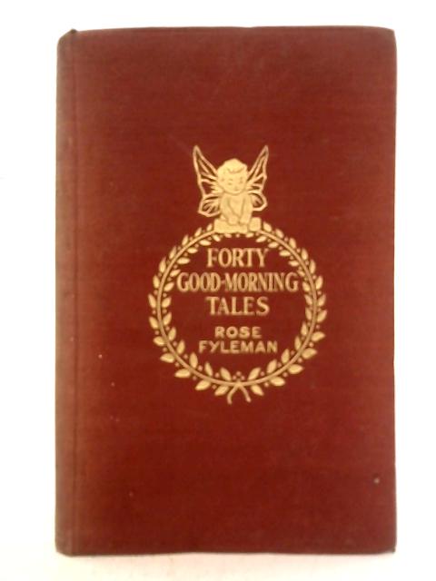 Forty Good-Morning Tales By Rose Fyleman
