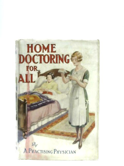 Home Doctoring for All By A Practising Physician