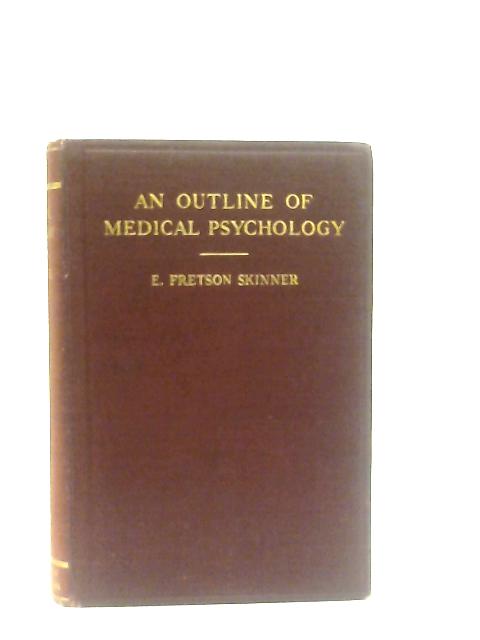 An Outline of Medical Psychology By E. Fretson Skinner