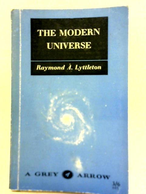 The Modern Universe By Raymond A. Lyttleton