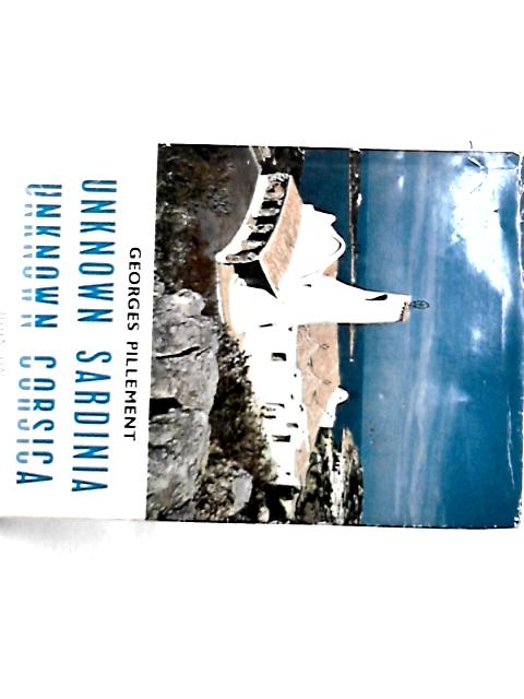 Unknown Sardinia and Unknown Corsica By Trans. Arnold Rosin