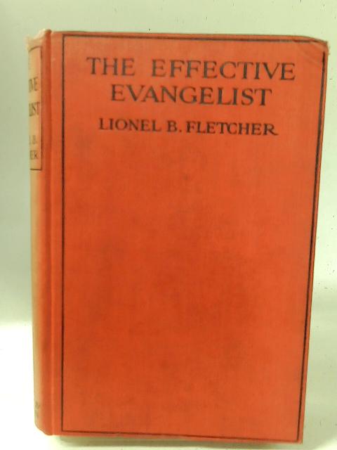 The Effective Evangelist By Lionel B. Fletcher