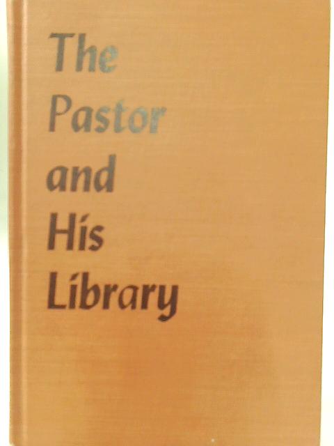 The Pastor and his Library By Elgin S. Moyer