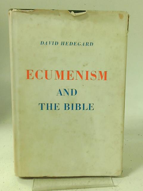 Ecumenism and the Bible By David Hedegrd
