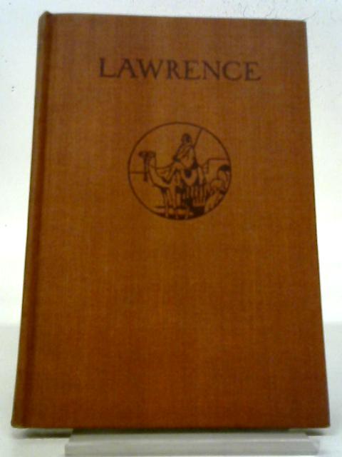 Lawrence The Story Of His Life By Edward Robinson