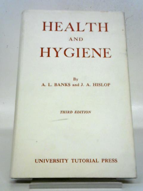 Health And Hygiene By A. Leslie Banks & J. A. Hislop