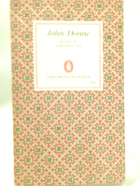 John Donne: A Selection Of His Poetry. By J. Hayward (ed)