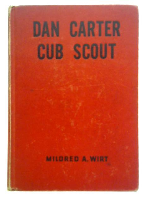 Dan Carter - Cub Scout By Mildred A. Wirt