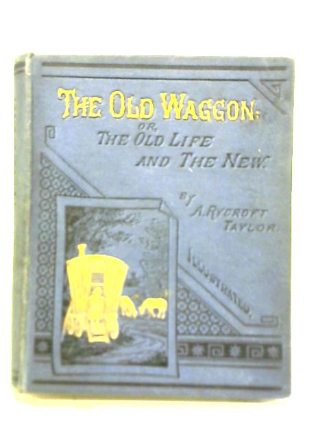 The Old Waggon By A. Rycroft Taylor