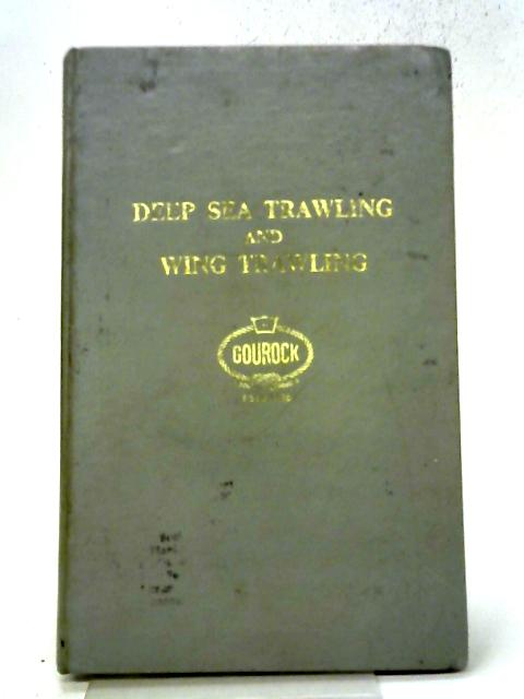 Deep Sea Trawling And Wing Trawling By John Garner