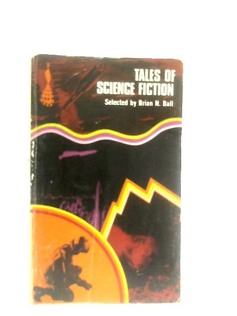 Tales of Science Fiction By Brian N. Ball