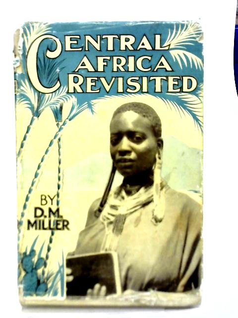 Central Africa Revisited By D M Miller
