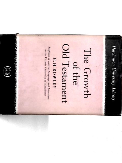 The Growth of The Old Testament By H. H. Rowley