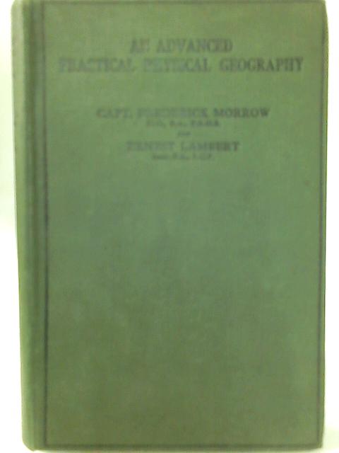 An Advanced Practical Physical Geography for Public and Secondary Schools par Frederick Morrow & Ernest Lambert