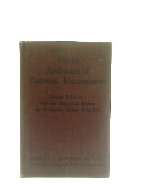 The Arithmetic or. Electrical Measurements By W. R. P. Hobbs