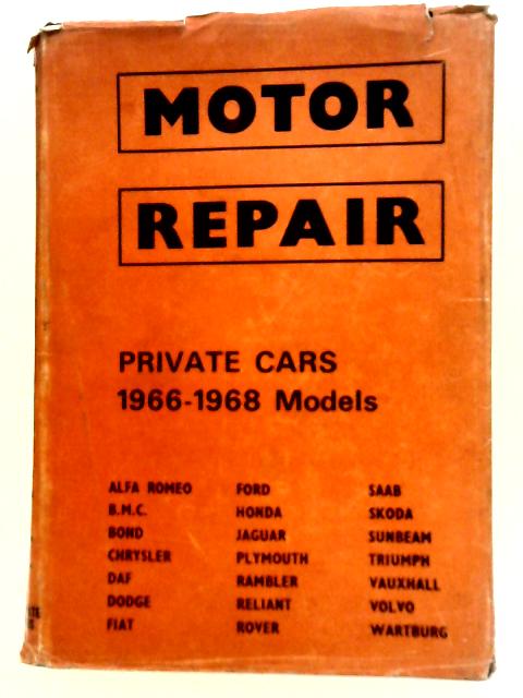 Motor Repair 1966-1968 Models By J. Dewar McLintock and S. F. Page