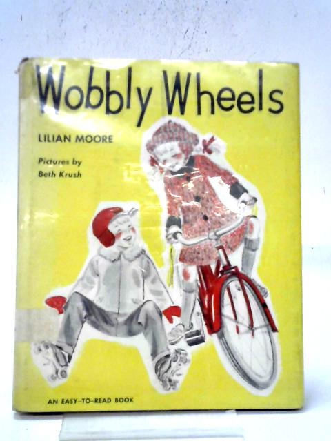 Wobbly Wheels (An Easy-to-read Book) By Lilian Moore