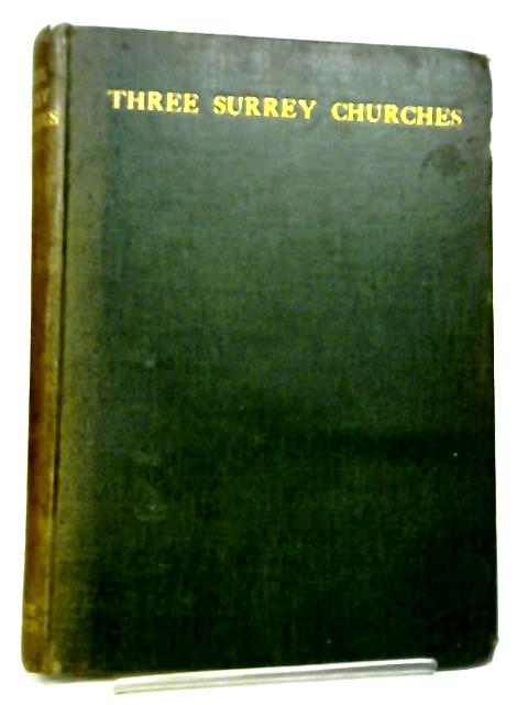 Three Surrey Churches By H. R. Ware & P. G. Palmer