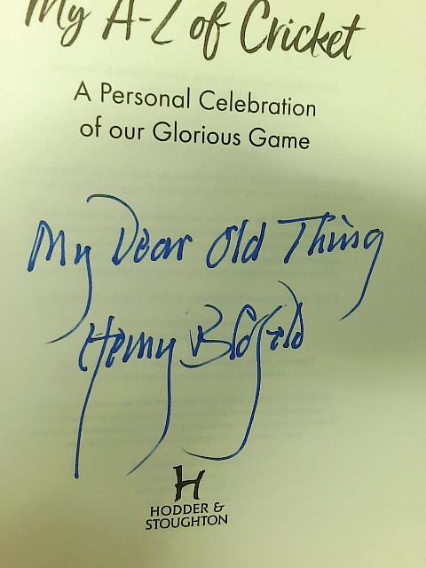 My A-Z of Cricket: A personal celebration of our glorious game By Henry Blofeld