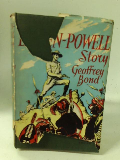The Baden-Powell Story By Geoffrey Bond