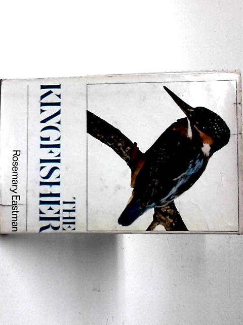 THe Kingfisher By Rosemary Eastman
