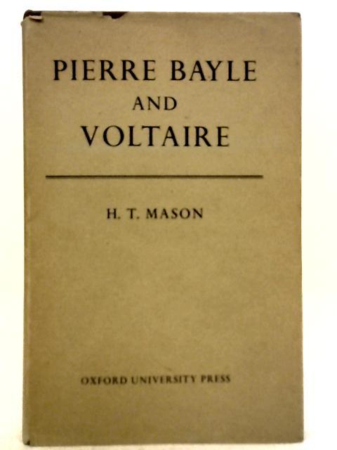 Pierre Bayle and Voltaire By Haydn Mason