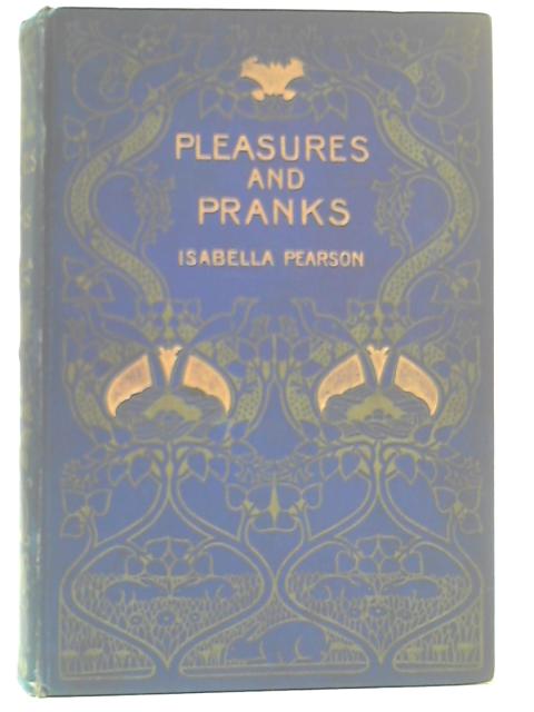 Pleasures and Pranks By Isabella Pearson
