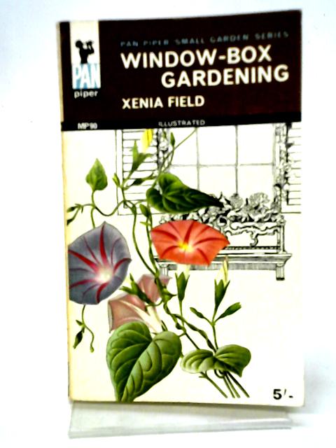 Window-Box Gardening (Pan Piper Small Garden Series) By Xenia Field