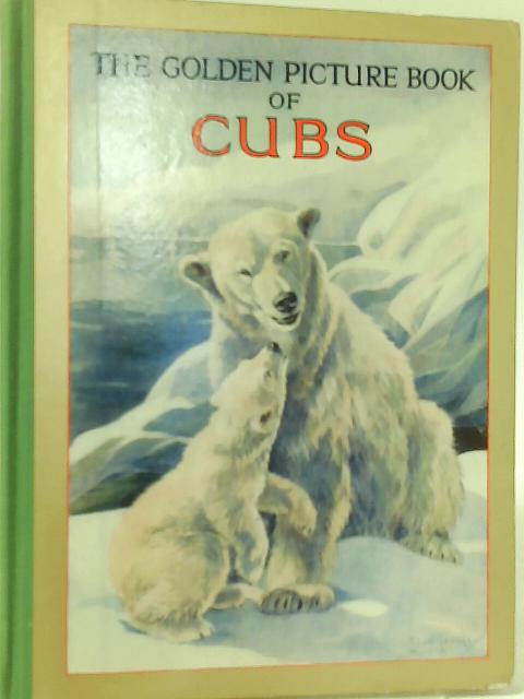 The Golden Picture Book Of Cubs By None stated
