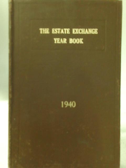 The Estate Exchange Year Book 1940 By None stated