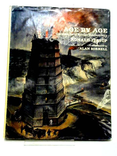 Age By Age. Landmarks of British Archaeology. par Ronald Jessup