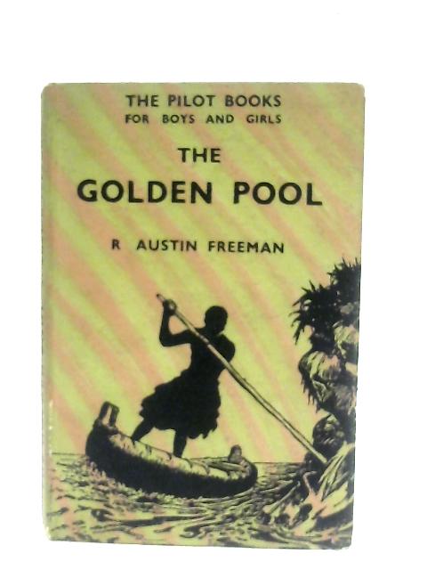 The Golden Pool By R. Austin Freeman