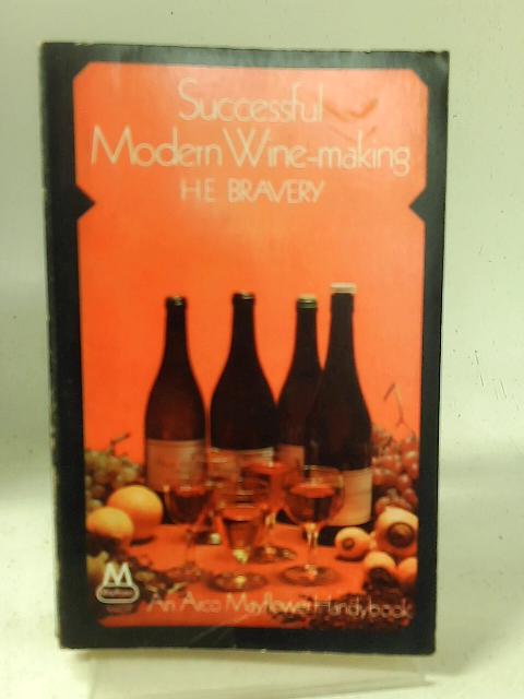 Successful Modern Winemaking By H. E. Bravery