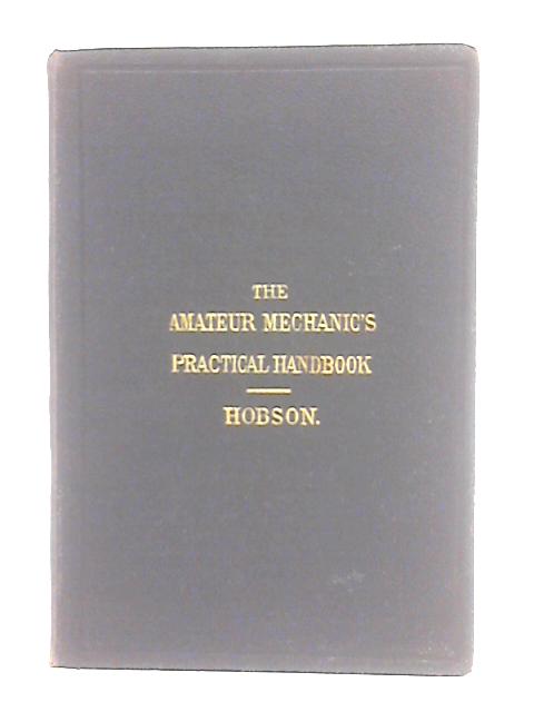 The Amateur Mechanic's Practical Handbook By Arthur H. G. Hobson