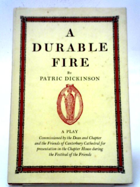Durable Fire: Play By Patric Dickinson