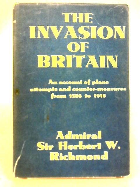 The Invasion of Britain von Sir Herbert W. Richmond